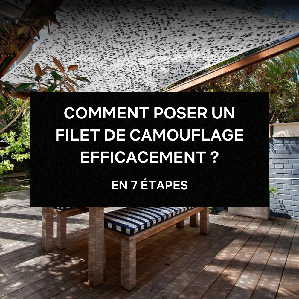 COMMENT POSER UN FILET DE CAMOUFLAGE EFFICACEMENT ?